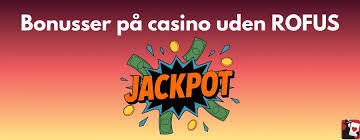 Online Casino Uden ROFUS Spil Uden Bekymringer
